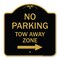 Signmission No Parking Tow Away Zone W/ Right Arrow, Black & Gold Aluminum Sign, 18" x 18", BG-1818-23609 A-DES-BG-1818-23609 - alternate 1